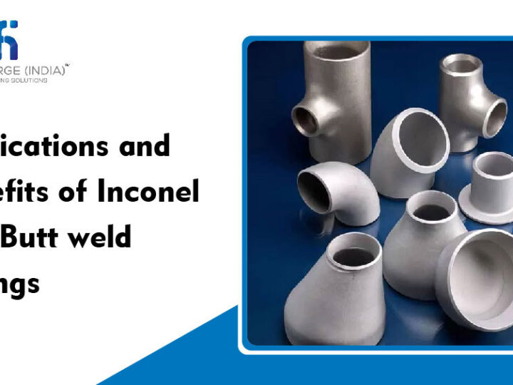 Applications and Benefits of Inconel 600 Butt Weld Fittings