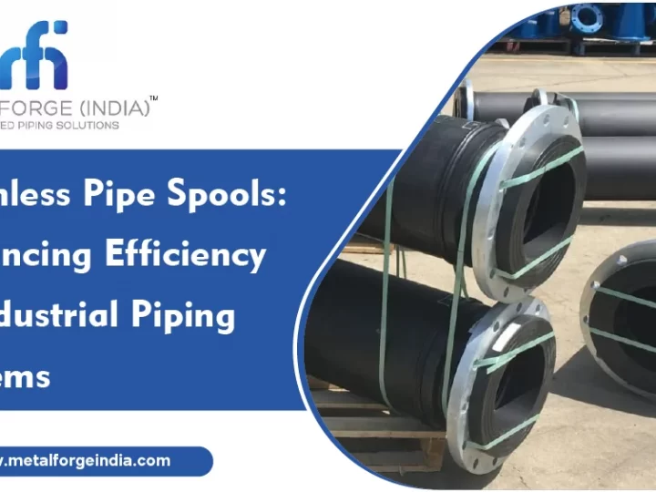Seamless Pipe Spools: Enhancing Efficiency in Industrial Piping Systems